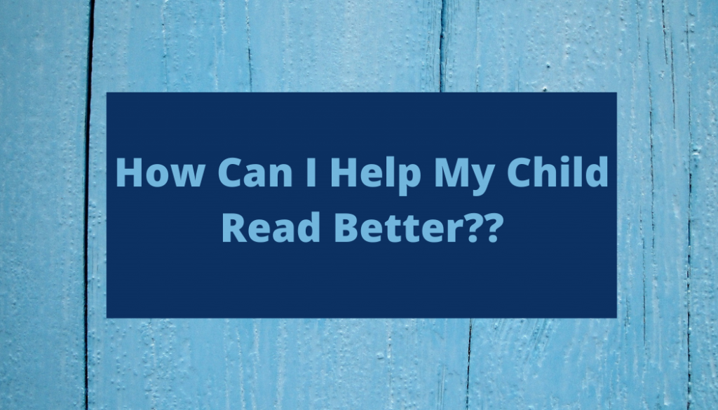 what-can-i-do-to-help-my-child-read-better