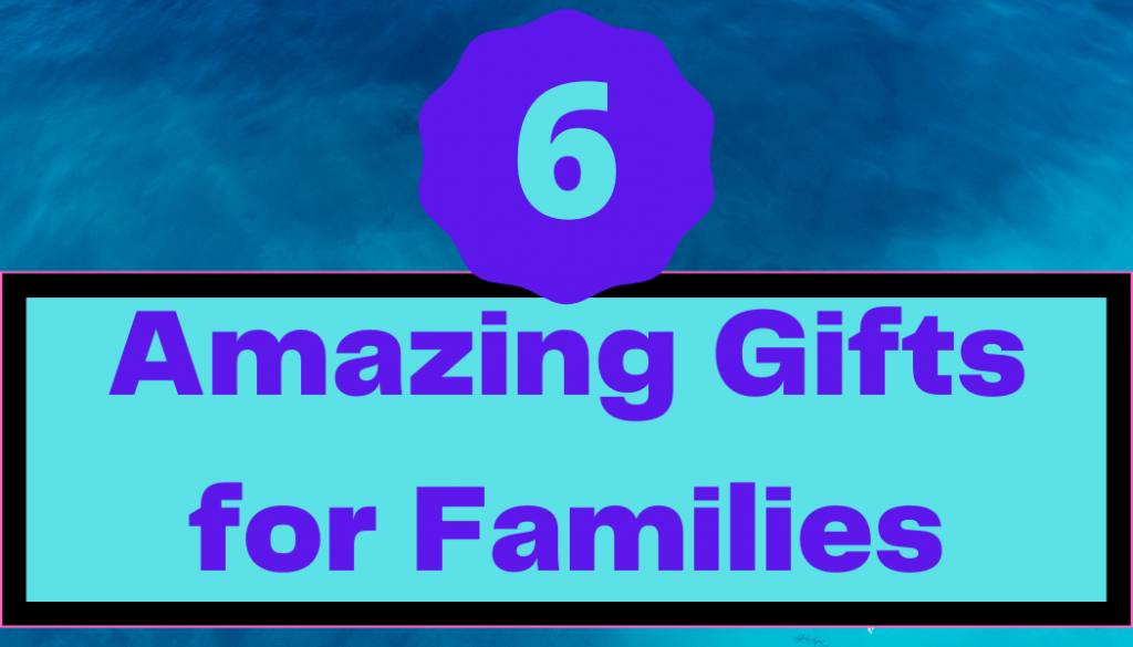 amazing gifts for kids and families