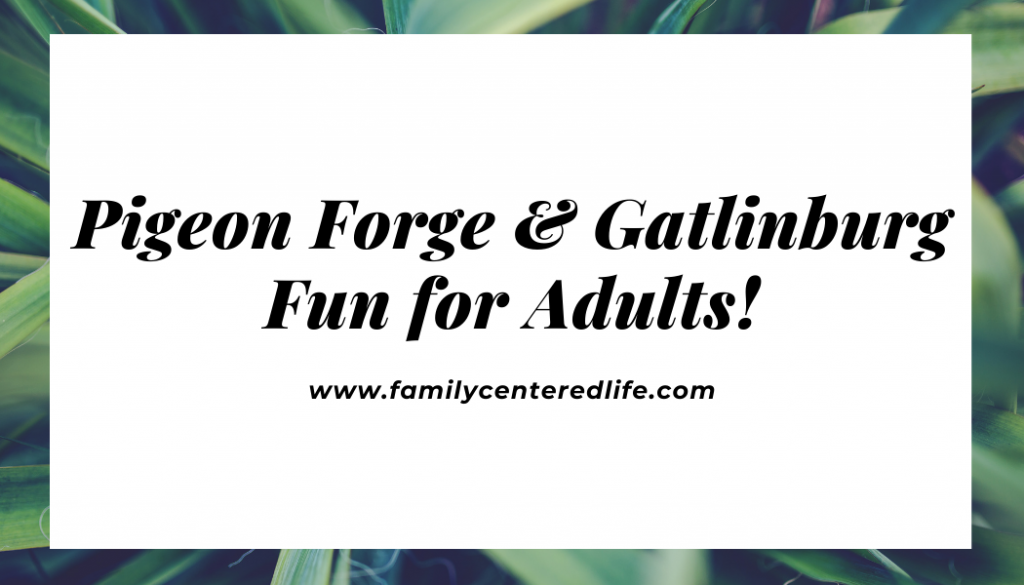 adults-only fun in Gatlinburg