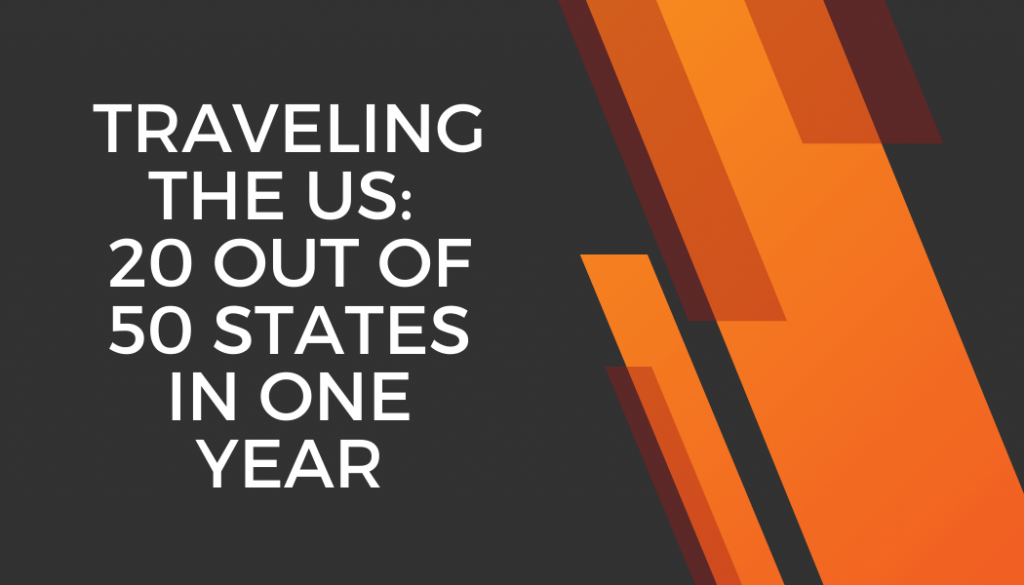 traveling-the-us-20-out-of-50-states-in-one-year